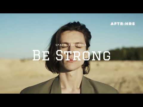 Spada, Korolova - Be Strong