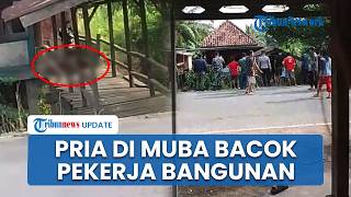 Kronologi Pria di Muba Ngamuk Bacok Pekerja Bangunan, Pelaku Tewas seusai Dilumpuhkan Warga & Polisi