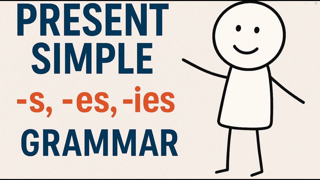 Present Simple -s -es -ies | Grammar for Beginners