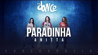 Paradinha - Anitta (Coreografia) FitDance TV