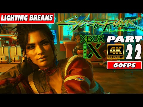 CYBERPUNK 2077 - PART22 | XBOX SERIES X 4K/60 | Gameplay Walkthrough
