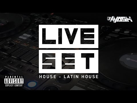 LIVE SET (HOUSE - LATIN HOUSE) by DJ NASH