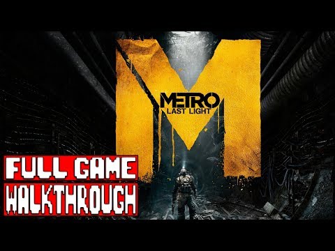 Metro Last Light Redux FULL Game Gameplay Walkthrough - No Commentary