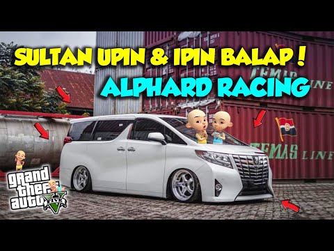SULTAN UPIN IPIN MODIFIES ALPHARD FOR THE FASTEST RACING IN THE CITY! - GTA 5 MOD UPIN & IPIN