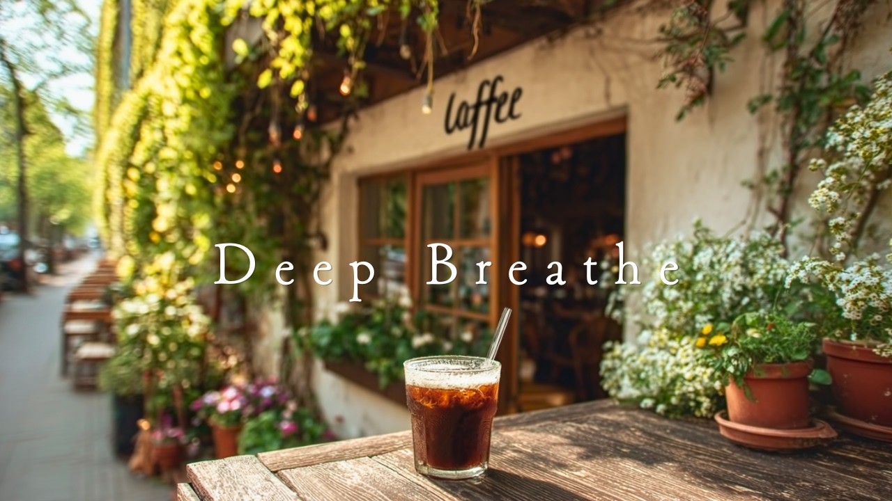 Leave Space to Welcome New Joy ☕️Deep Breath Music