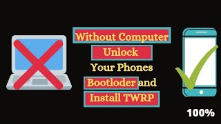 How To Unlock Bootloader On Any Phone And Install TWRP Recovery Without Computer 2021 |  no root