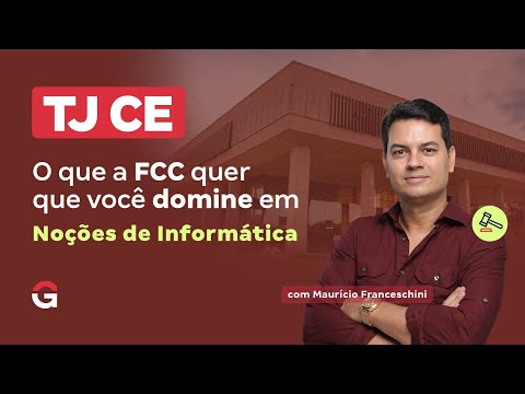 Concurso TJ CE | O que a FCC Quer que Você Domine em Noções de Informática