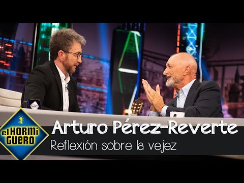 Pérez-Reverte, sobre la vejez: "Privamos a los jóvenes de la experiencia del viejo" - El Hormiguero
