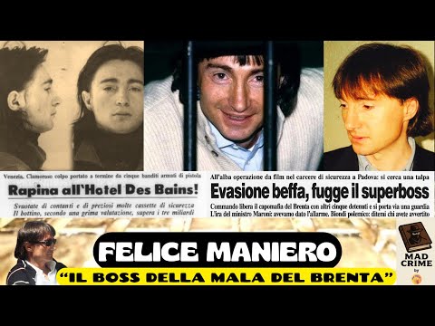 "IL BOSS DELLA MALA DEL BRENTA: SEGRETI E ANEDDOTI DI FELICE MANIERO”
