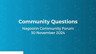 Community Questions | Nagoorin Community Forum 30 November 2024