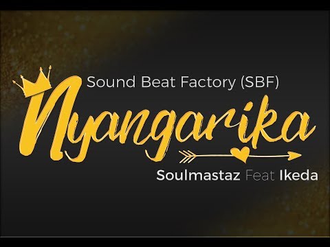 Sound Beat Factory - Nyangarika Feat. Soulmastaz & Ikeda (LYRIC VIDEO)