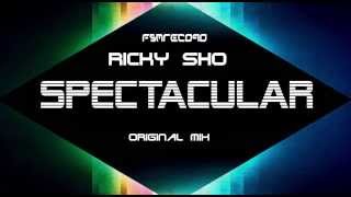 Ricky Sho - Spectacular (Originsl mix) FSM Recordings