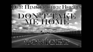 Der Himmel über Berlin - Don't Take Me Home Tonight (2013)