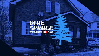 Blue Spruce Bed  and Breakfast Muskoka