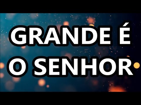 Eli Soares - Grande É O Senhor (Letra)