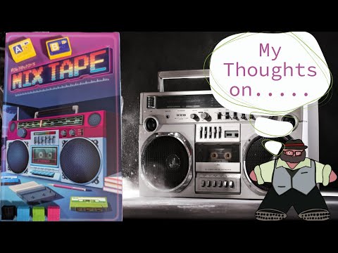 Let’s Get That Perfect Song Mix - My Thoughts on Mix Tape