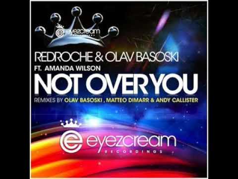 Redroche & Olav Basoski Ft. Amanda Wilson - Not Over You (Matteo DiMarr Remix)