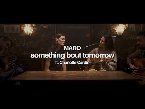 MARO & Charlotte Cardin - something bout tomorrow (live)