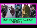 Top 10 Badass Action series in 2023 on Netflix, Disney+, Max, Hulu, Paramount+