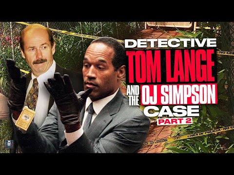 Detective Tom Lange Investigates O.J. Simpson About Nicole Brown And Ron Goldman Tragedy/Pt. 2 (2/2)