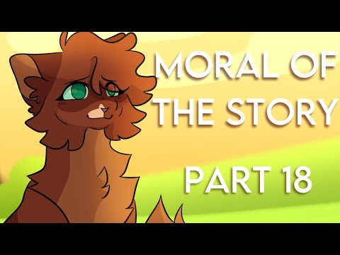 MORAL OF THE STORY // part 18 // Squirrelflight