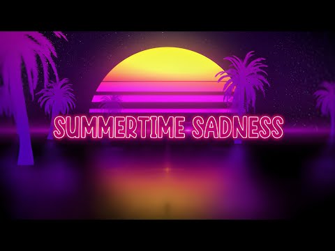 N@OM1- Summertime Sadness (Lyric Video)