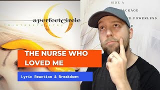 A Perfect Circle - The Nurse Who Loved Me | Lyric Reaction &amp; Breakdown