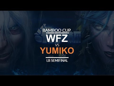 Bamboo Cup - LB Semifinal: [U] WFZ vs. Yumiko [H]
