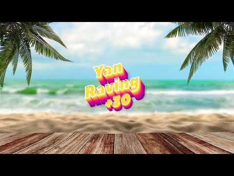 Yan Raving - +30 ☀️ (Visual)