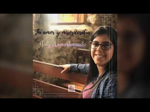 July Ann Alvarado (Cover en vivo) Tú amor y misericordia