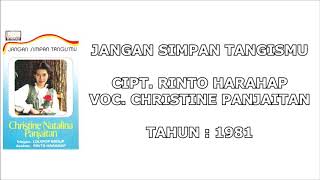Download lagu CHRISTINE PANJAITAN - JANGAN SIMPAN TANGISMU (Cipt. Rinto Harahap) (1981) mp3