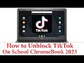 How To Unblock TikTok On School Chromebook 2023 How To Get Tiktok On School Chromebook Computer 2023