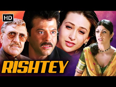 Rishtey (2002) | A Father’s Fight for Love & Justice | Anil Kapoor, Karisma Kapoor, Shilpa Shetty