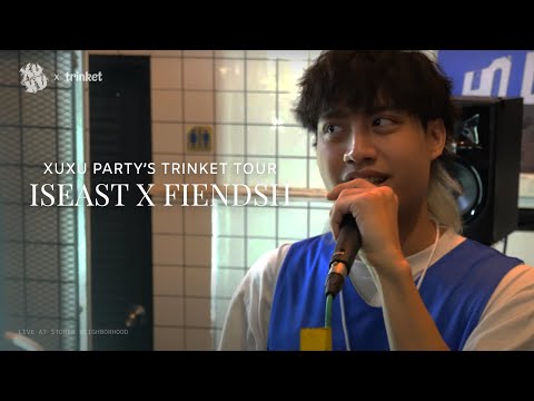 ISEAST x FIENDSH | Live at XUXU PARTY's Trinket Tour 2023