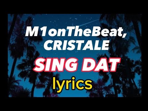 M1onTheBeat, CRISTALE -Sing Dat(Official Lyrics video)