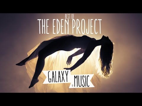 Best of The Eden Project & EDEN // Chillout Mix