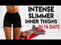 INTENSE SLIMMER INNER THIGHS in 14 Days INTENSE SLIMMER INNER THIGHS in 14 Days