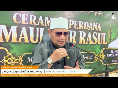 “Jangan Lupa Budi Baik Orang” - Dato' Dr. Badli Shah Alauddin