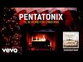 [Yule Log Audio] I'll Be Home For Christmas - Pentatonix
