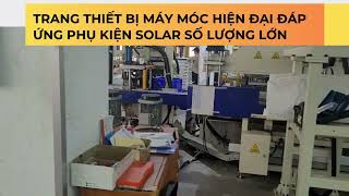 Nhà máy sản xuất phụ kiện Solar hàng đầu Việt Nam – Hàng Sẵn Kho Khách Cần Là Có