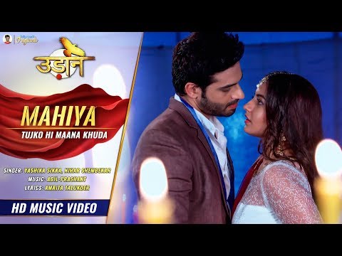 Mahiya - Full Song | Udann Sapnon Ki | Original Soundtrack | #Sukor | Colors TV | Adil-Prashant