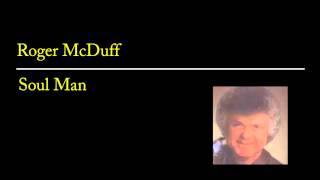 Roger McDuff - Jesus is a Soul Man