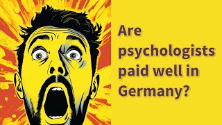 Are psychologists paid well in Germany?