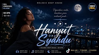 Download lagu Hanyut Dalam Syahdu - Melodic Deep House / Ambient Chill mp3
