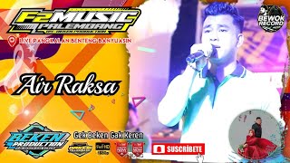 Download lagu F2 Music | Air Raksa | Live Pangkalan Benteng Banyuasin | WD Uchi ń Ebing | Beken Production mp3