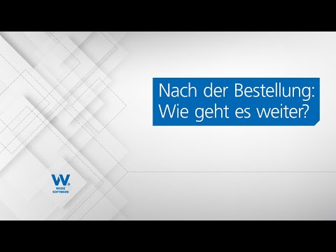 Nach der Bestellung: Wie geht es weiter?  - Weise Software GmbH