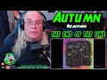 Autumn Reaction - the end of the line - First Time Hearing - Requested