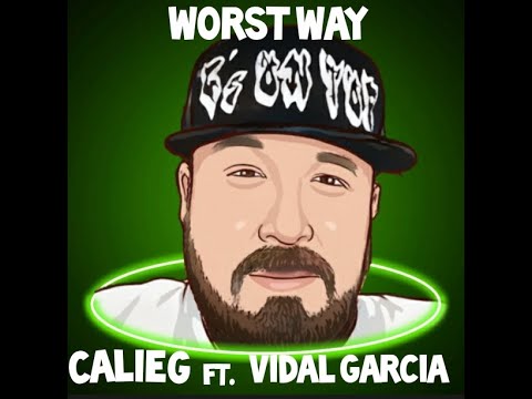 Worst Way Calie G Ft  Vidal Garcia