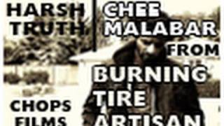 Harsh Truth: Chee Malabar_Burning Tire Artisan_Chopsfilms_