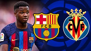 Barcelona vs Villarreal, La Liga 2022/23 - MATCH PREVIEW